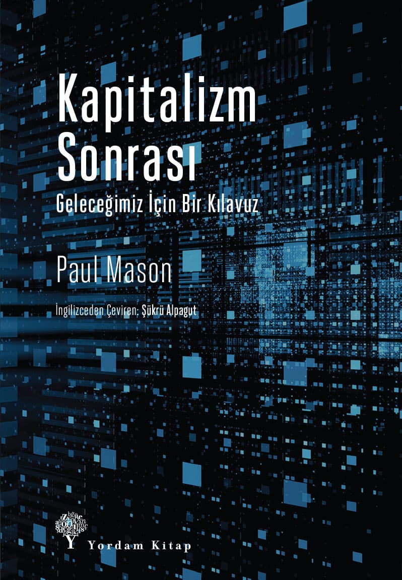 KAPİTALİZM SONRASI Geleceğimiz için bir Kılavuz