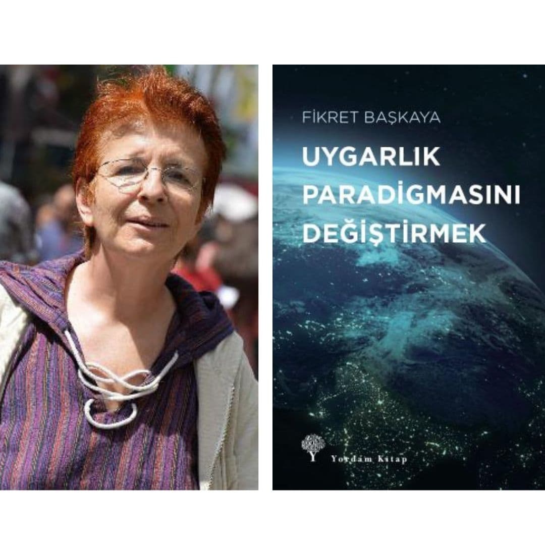 Fikret Başkaya’nın Yeni Kitabı Üzerine: Kapitalizm Emeği Sömürüyor, Yaşamı Yok Ediyor…